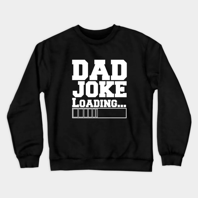 Dad Joke Loading Crewneck Sweatshirt by farroukbouhali